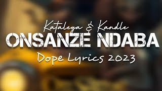 Onsanze Ndaba  Kataleya and Kandle Lyrics [upl. by Ainevuol]