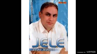 Zeljko Jevtovic Jele  Bila si moja  Audio 2009 [upl. by Presley802]