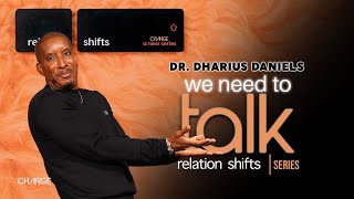 We Need To Talk  RelationShifts  Dr Dharius Daniels [upl. by Schober328]