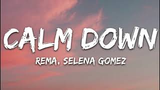 Rema Selena Gomez  Calm Down Lyrics [upl. by Noemys963]