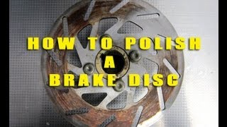 How To Polish a Brake Disc [upl. by Ynohtnael]