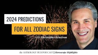 Christopher Renstroms Astrology Predictions for 2024  All Zodiac Signs [upl. by Homerus]