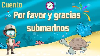 Ciro Aventura  Cuento  Por favor y gracias submarinas 🐠 [upl. by Alhak]