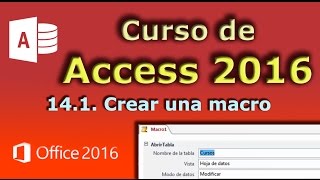 Curso de Access 2016 141 Crear una macro [upl. by Iila]