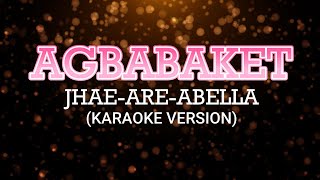 Agbabaket Jhaeare Abella Karaoke [upl. by Akeemahs]