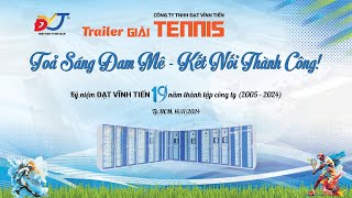 Trailer giải Tennis kỷ niệm 19 năm Đạt Vĩnh Tiến [upl. by Venice835]