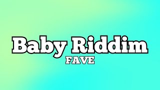 FAVE  Baby Riddim Lyrics [upl. by Hamlani]