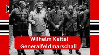 Wilhelm Keitel The Controversial Figure Behind Hitlers Military Strategy [upl. by Arman596]