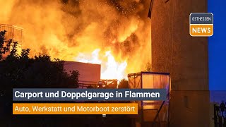 NEUHOF Carport und Doppelgarage in Flammen Auto Werkstatt und Motorboot zerstört [upl. by Rodie121]