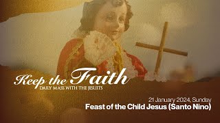 KEEP THE FAITH Daily Mass with the Jesuits  21 Jan 24 Sun  Feast of the Child Jesus Santo Nino [upl. by Pavyer957]