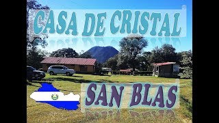 CASA DE CRISTAL Y SAN BLAS [upl. by Maya307]