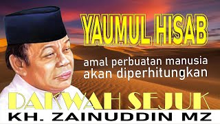 Yaumul Hisab  KH Zainuddin MZ [upl. by Neelrahc]