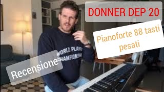 Donner Dep20 recensione pianoforte digitale 88 tasti pesati economico [upl. by Arretahs]