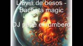 Lluvia de Besos  bachata magic [upl. by Bortman]