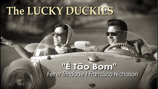 É Tão Bom  The LUCKY DUCKIES official videoclip [upl. by Mallon]