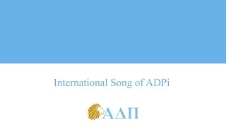 International Song of ADPi Alpha Delta Pi Song [upl. by Karilla]