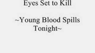 Eyes Set to Kill  Young Blood Spills Tonight [upl. by Arannahs]