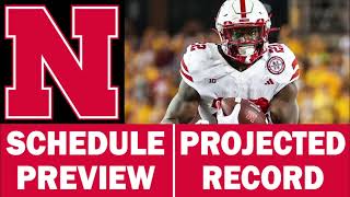 Nebraska Football 2024 Schedule Preview amp Record Projection [upl. by Herring]