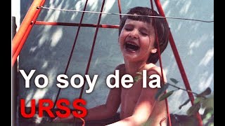 Yo soy de la URSS Como era la vida en la URSS URSS [upl. by Lleroj]