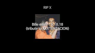 가사해석 Billie Eilish  61818  빌리 아일리시의 XXXTENTACION 추모곡 [upl. by Aenad707]