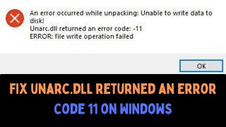 How to Fix Unarcdll Returned An Error Code 11 On Windows 11 [upl. by Eidob]