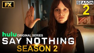 Say Nothing Season 2 Release Date and More Updates [upl. by Anerec415]