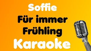 Soffie • Für immer Frühling • Karaoke [upl. by Desberg83]