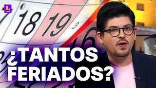 ¿Perú gana o pierde con tantos feriados Nuevo feriado de agosto y su impacto en nuestra economía [upl. by Odericus]