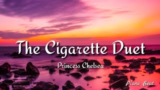 Princess Chelsea  The Cigarette Duet Lyrics [upl. by Bhatt]