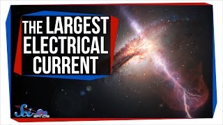 The Largest Electrical Current in the Universe [upl. by Purdum]