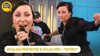 Paulina Przybysz amp Wuja HZG  quotAstroquot  Dzień Dobry TVN [upl. by Weismann]