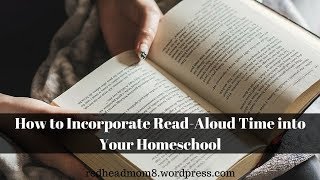 How to Incorporate ReadAlouds into Your Homeschool [upl. by Yraillih]