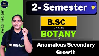 Anomalous Secondary Growth  BSc Botany 2nd Semester  Swati Maam [upl. by Itsyrc649]