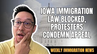 Iowa Immigration Law Blocked Protesters Condemn Appeal  US IMMIGRATION NEWS [upl. by Strohbehn]