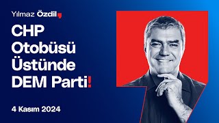 CHP Otobüsü Üstünde DEM Parti  Yılmaz Özdil [upl. by Easter]