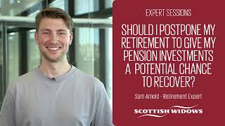 Should I postpone my retirement to give my pension investments a potential chance to recover [upl. by Akiras]