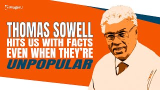 Thomas Sowell Hits Us with Facts Even When They’re Unpopular  Short Clips  PragerU [upl. by Timothy50]