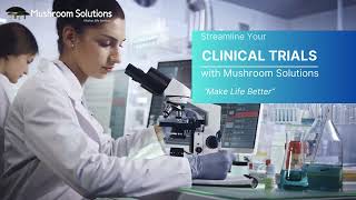 Streamline Your Clinical Trials with mushroomsolutions Innovative Solutions for Clinical Trials [upl. by Nayarb708]