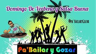 DOMINGO DE VERBENA Y SALSA BUENA paBailaryGozar [upl. by Sidwohl4]