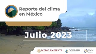 Reporte del clima Julio de 2023 [upl. by Higbee]