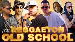 Don Omar Daddy Yankee Wisin y Yandel Tego Calderon 🔥 Mix Reggaeton Old School 🔥 Reggaeton Antiguo [upl. by Harret]