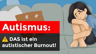 Autistischer Burnout Wenn Masking zu extremer Erschöpfung führt [upl. by Klump]