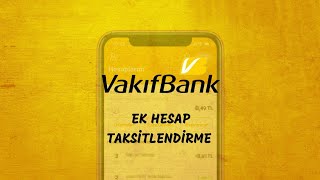 Vakıfbank Ek Hesap Taksitlendirme Nasıl Yapılır [upl. by Nnylesor]