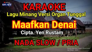 KARAOKE  Maafkan Denai Tapakso manarimo  Organ Tunggal  Nada Pria  Lagu Minang Terbaru [upl. by Noby149]