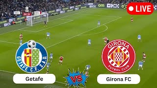 Getafe vs Girona FC  Spanish La Liga  Today Football live Match 2024 [upl. by Sivra384]