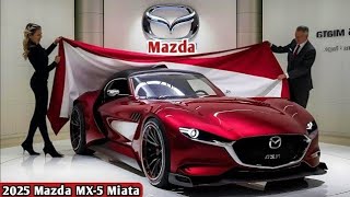 2025 Mazda MX5 Miata The Ultimate Roadster Returns [upl. by Nuaj]