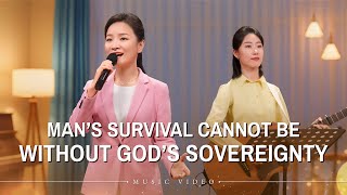 English Christian Song  quotMans Survival Cannot Be Without Gods Sovereigntyquot [upl. by Steffen]