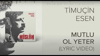 Timuçin Esen  Mutlu Ol Yeter Müslüm Baba Orijinal Film MüzikleriLyric Video [upl. by Annaiviv470]