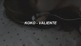 Koko  Valiente Letra [upl. by Inaja]