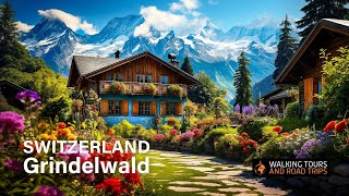 Grindelwald Switzerland  A Swiss Village Tour  Most Beautiful Villages in Switzerland 4k video [upl. by Aninahs344]